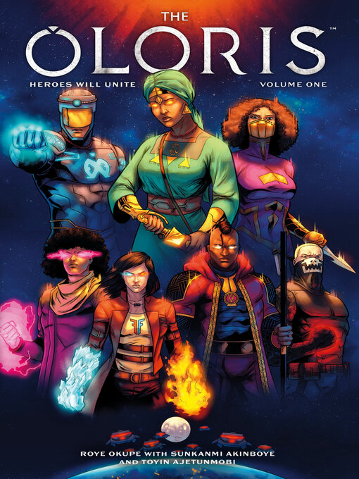 Title details for The Oloris: Heroes Will Unite, Volume 1 by Roye Okupe - Available